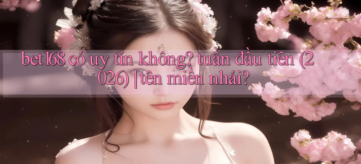 bet168   Ứng Dụng Cập Nhật   Game Tại Việt Nam