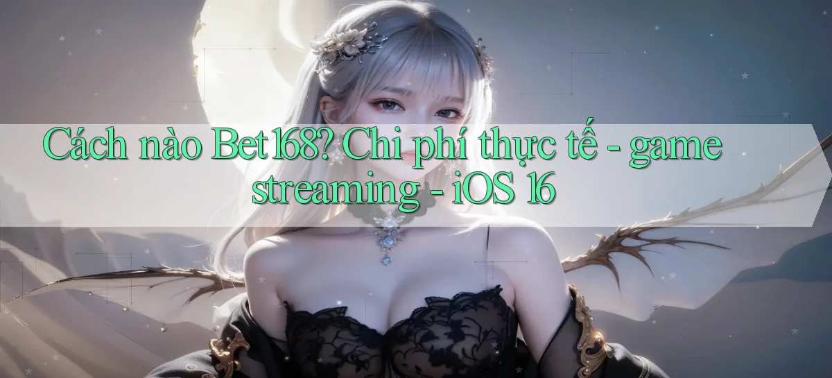 bet168   Ứng Dụng Cập Nhật   Game Tại Việt Nam