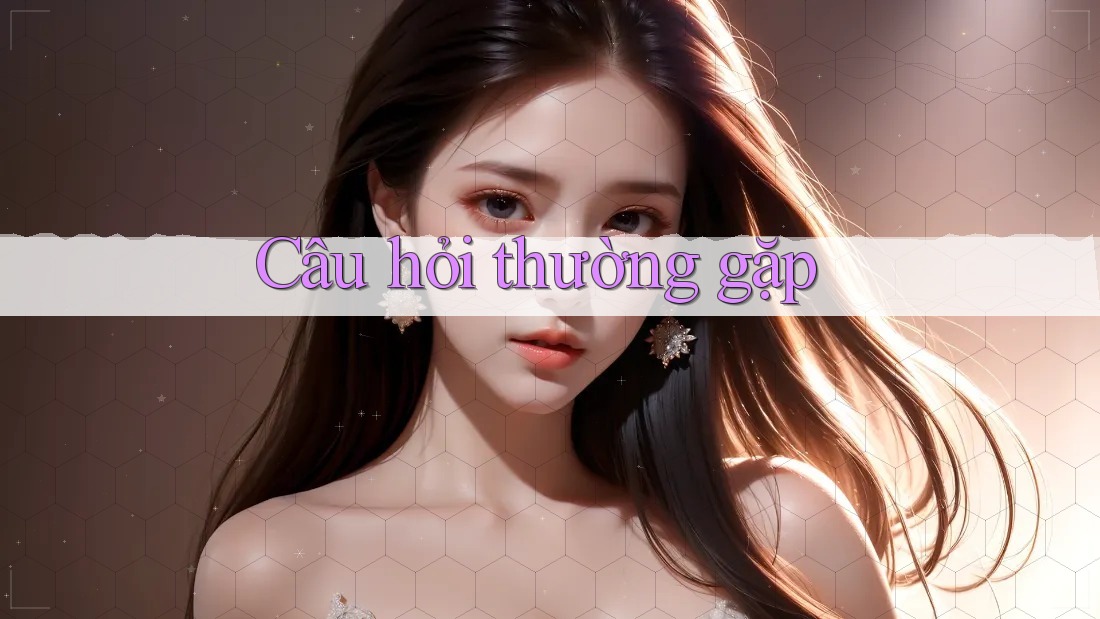 câu hỏi thường gặp