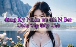 đăng ký nhận ưu đãi n bet code vip bây giờ