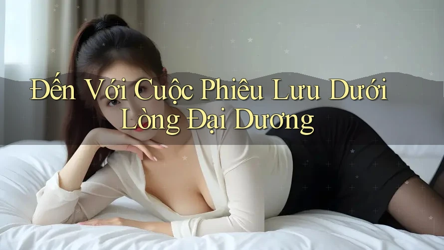 Đến Với Cuộc Phiêu Lưu Dưới Lòng Đại Dương Đến Với Cuộc Phiêu Lưu Dưới Lòng Đại Dương