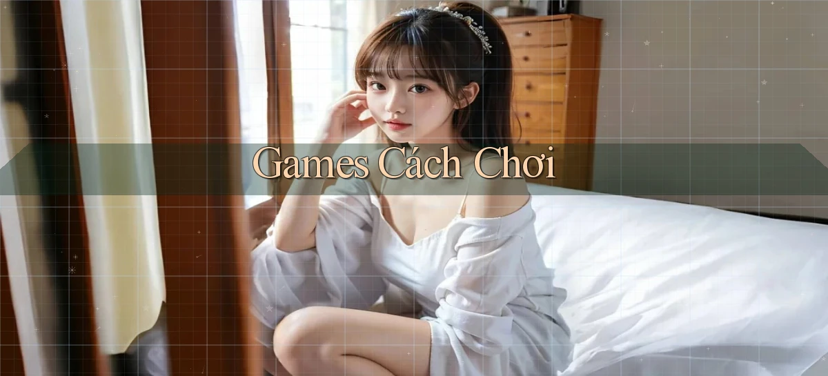 Games Cách chơi