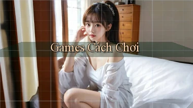 Games Cách chơi