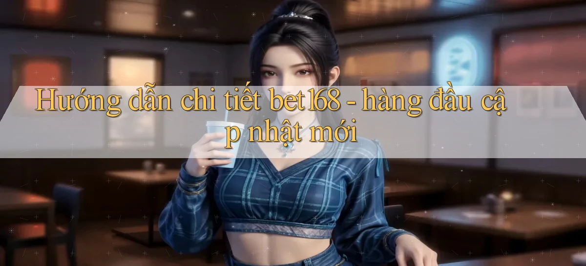 bet168   Ứng Dụng Cập Nhật   Game Tại Việt Nam