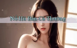 nổ hũ Bắn cá thưởng