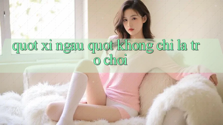 " Xí Ngầu" Không Chỉ Là Trò Chơi