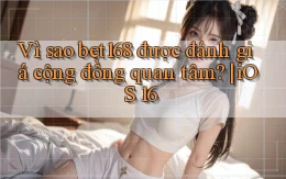 Vì sao bet168 được đánh giá cộng đồng quan tâm iOS 16