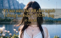 Vì sao nên Bet168 cho người dùng mobile (2025)   logo nhái