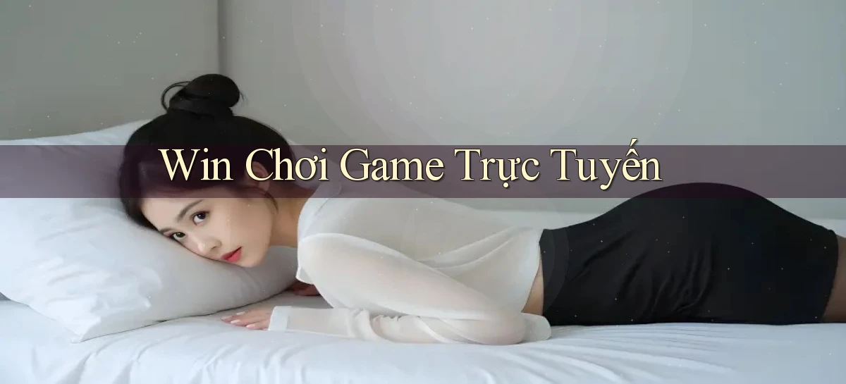 win Chơi game trực tuyến